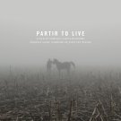 Partir to Live [LP] - VINYL