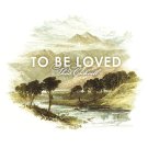To Be Loved [LP] - VINYL