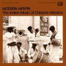 Modern Mayan: Indian Music Chiapas Mexico [LP] - VINYL