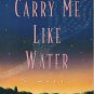Carry Me Like Water