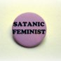 Satanic feminist - 1.5 inch pinback button, clip or magnet