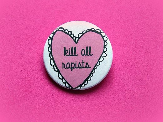 Kill all rapists - 1.5 inch pinback button, clip or magnet