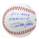 Pete Rose Cincinnati Reds Signed MLB Baseball "Hits 4256 Steroids" Inscribed JSA