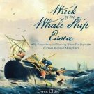 BOOKS Wreck of the Whale Ship Essex: The Complete Illustrated Edition: The Extraordina
