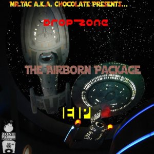 "Drop-Zone" The AirBorn Package E.P. by Mr.Tac a.k.a. "Chocolate"/Drop-Zone