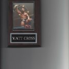 MATT CROSS PLAQUE WRESTLING WWE ECW NWA WITH BELT MATT CROSS PLAQUE WRESTLING WWE ECW NWA WITH BELT