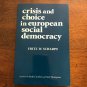 Crisis and Choice in European Social Democracy (Cornell Studies in Political Eco