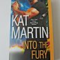 Into the Fury Book 1 by Kat Martin  Paperback