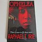 Ophelea By Raphael T. Irie Paperback