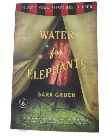 Water for Elephants A Novel by Sara Gruen Paperback