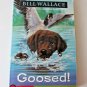Goosed by Bill Wallace Paperback Book