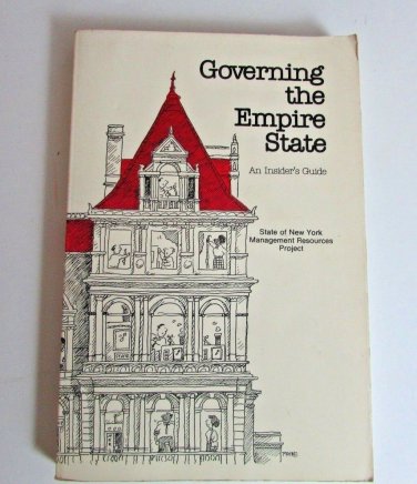 Governing the Empire State An Insider's Guide by Management Resources Project