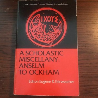 A Scholastic Miscellany: Anselm to Ockham Paperback