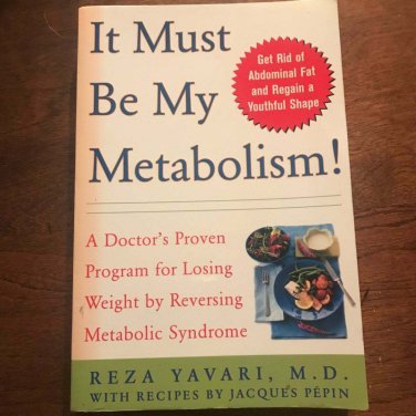 It Must Be My Metabolism Paperback &acirc;�� December 28, 2005