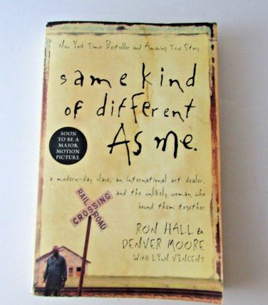 Same Kind of Different as Me A Modern Day Slave By Ron Hall & Denver Moore