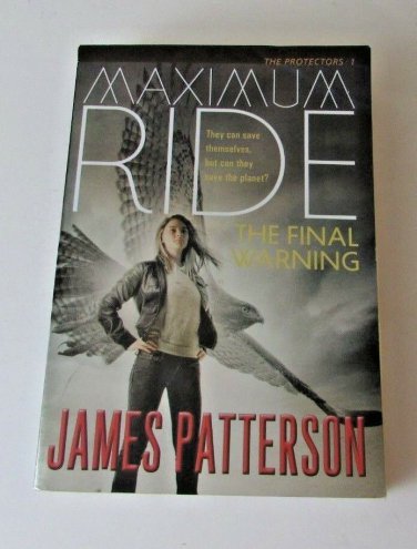 Maximum Ride The Final Warning Book 4 By James Patterson
