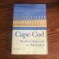 Cape Cod, Martha's Vineyard, and Nantucket: An Explorer's Guide, Fourth Edition