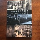Hartford in World War I Military Paperback by David Drury