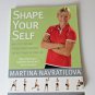 Shape Your Self  My 6-Step Diet and Fitness Plan to Achieve the Best Shape