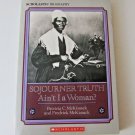 Sojourner Truth Ain't I a Woman? by Patricia and Fredrick McKissack Paperback