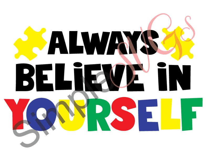 Always Believe In Yourself, Autism Awareness Cut File