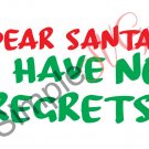 Dear Santa, I Have No Regrets Cut File