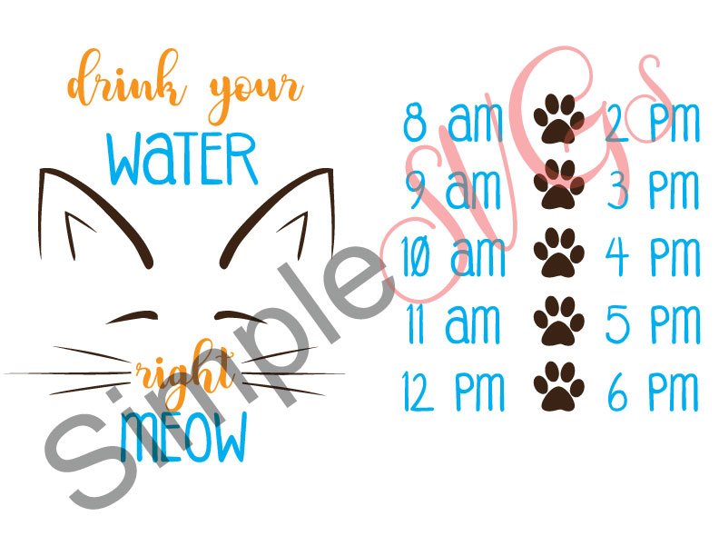 Drink Your Water Right Meow, Water Tracker Cut File
