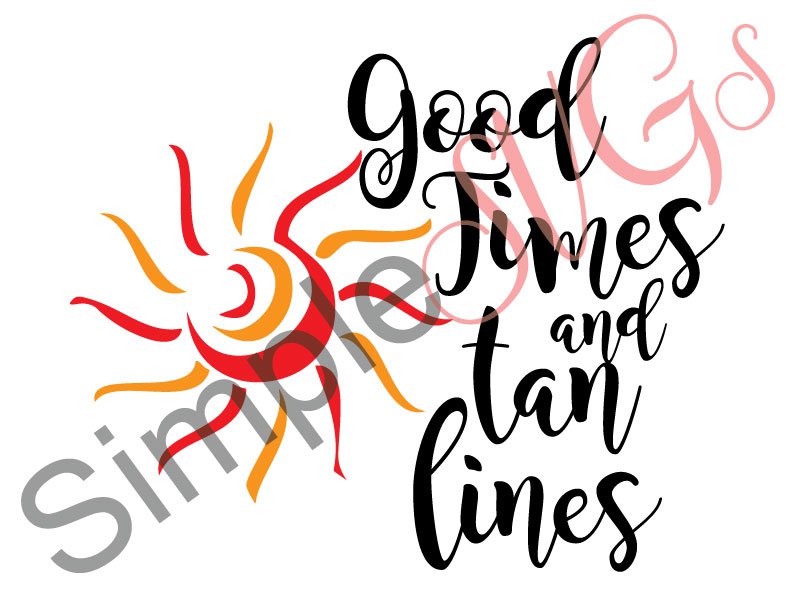 Good Times and Tan Lines Cut File