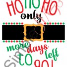 Ho Ho Ho, Only X More Days Left To Go, Santa Tracker, Christmas Coutdown Cut File