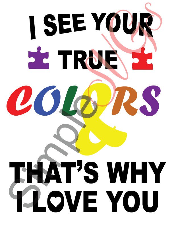 I See Your True Colors That's Why I Love You Cut File