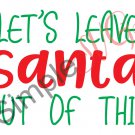 Let's Leave Santa Out Of This Cut File