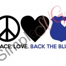 Peace. Love. Back The Blue Cut File