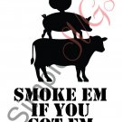 Smoke Em If You Got Em Cut File