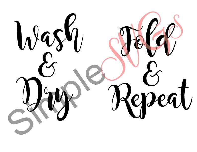 Wash, Dry, Fold, Repeat Cut File