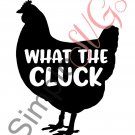 What The Cluck Cut File