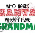 Who NeedsSanta When I Have Grandma Cut File