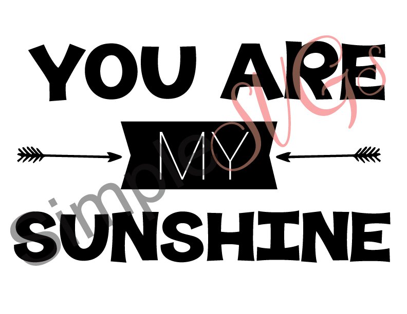 You Are My Sunshine Cut File