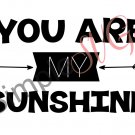 You Are My Sunshine Cut File