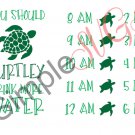 You Should Turtley Drink More Water Cut File