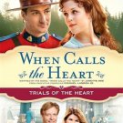 WHEN CALLS THE HEART TRIALS OF THE HEART BRAND NEW Hallmark