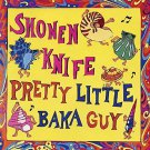Pretty Little Baka Guy by Shonen Knife (CD, Planetworks) LIKE NEW