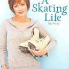 A Skating Life by Dorothy Hamill (Hardcover) with Deborah Amelon