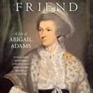 Dearest Friend: A Life of Abigail Adams by Lynne Withey (Paperback)