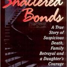 Shattered Bonds by Cindy Band & Julie Malear (Hardcover) A True Story