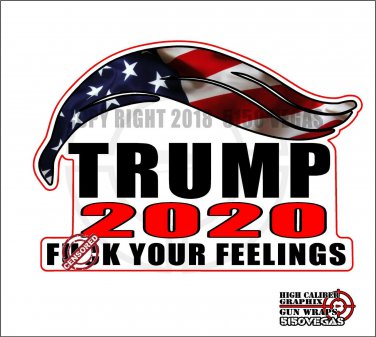 Trump Hair FU#K YOUR FEELINGS 2020 President Decal Bumper Sticker Make Again USA 