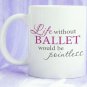 Ballet Would Be Pointless Mug with Photo