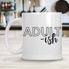 Adult - ish Mug
