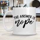 The Answer is Nope Mug