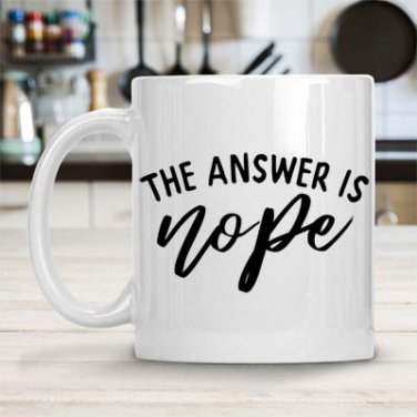 The Answer is Nope Mug