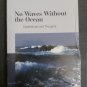 No Waves without the Ocean: Experiences and Thoughts &acirc;�� April 28, 2006 by Bert Hellinger - Sealed!